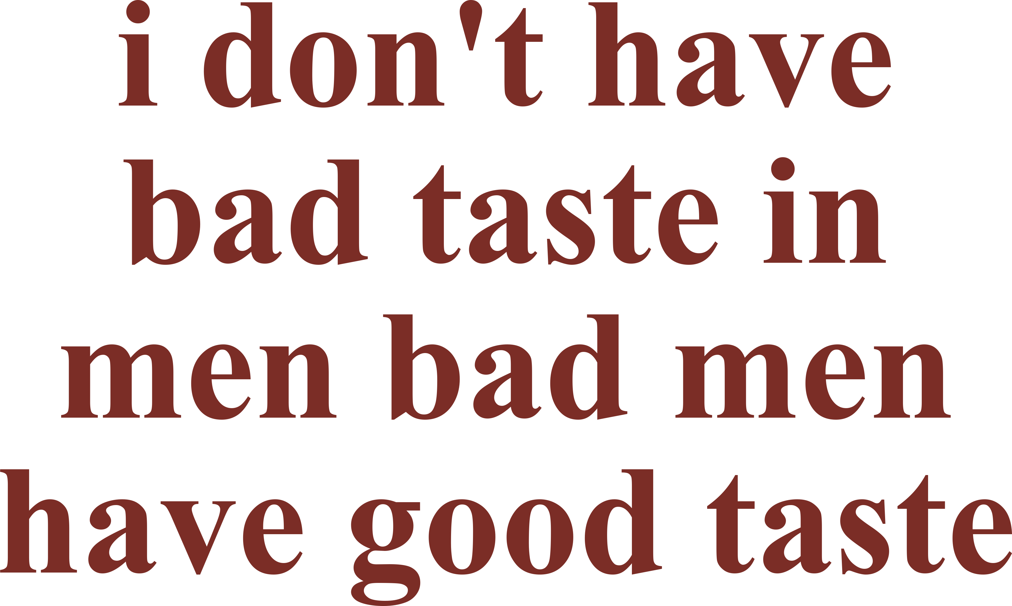 I DON'T HAVE BAD TASTE IN MEN BAD MEN HAVE GOOD TASTE