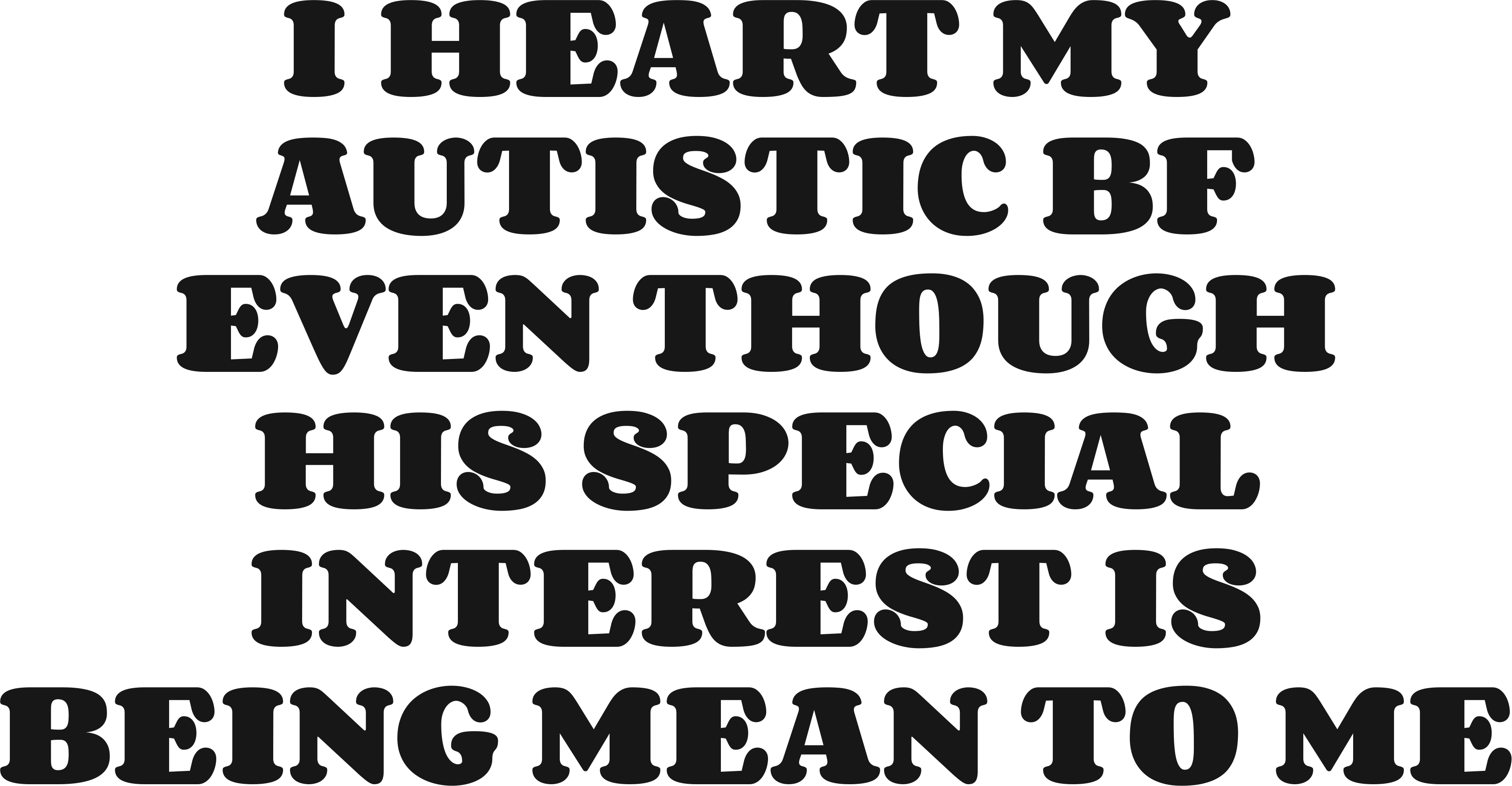 I HEART MY AUTISTIC BF EVEN THOUGH HIS SPECIAL INTEREST IS BEING MEAN TO ME HOODIE