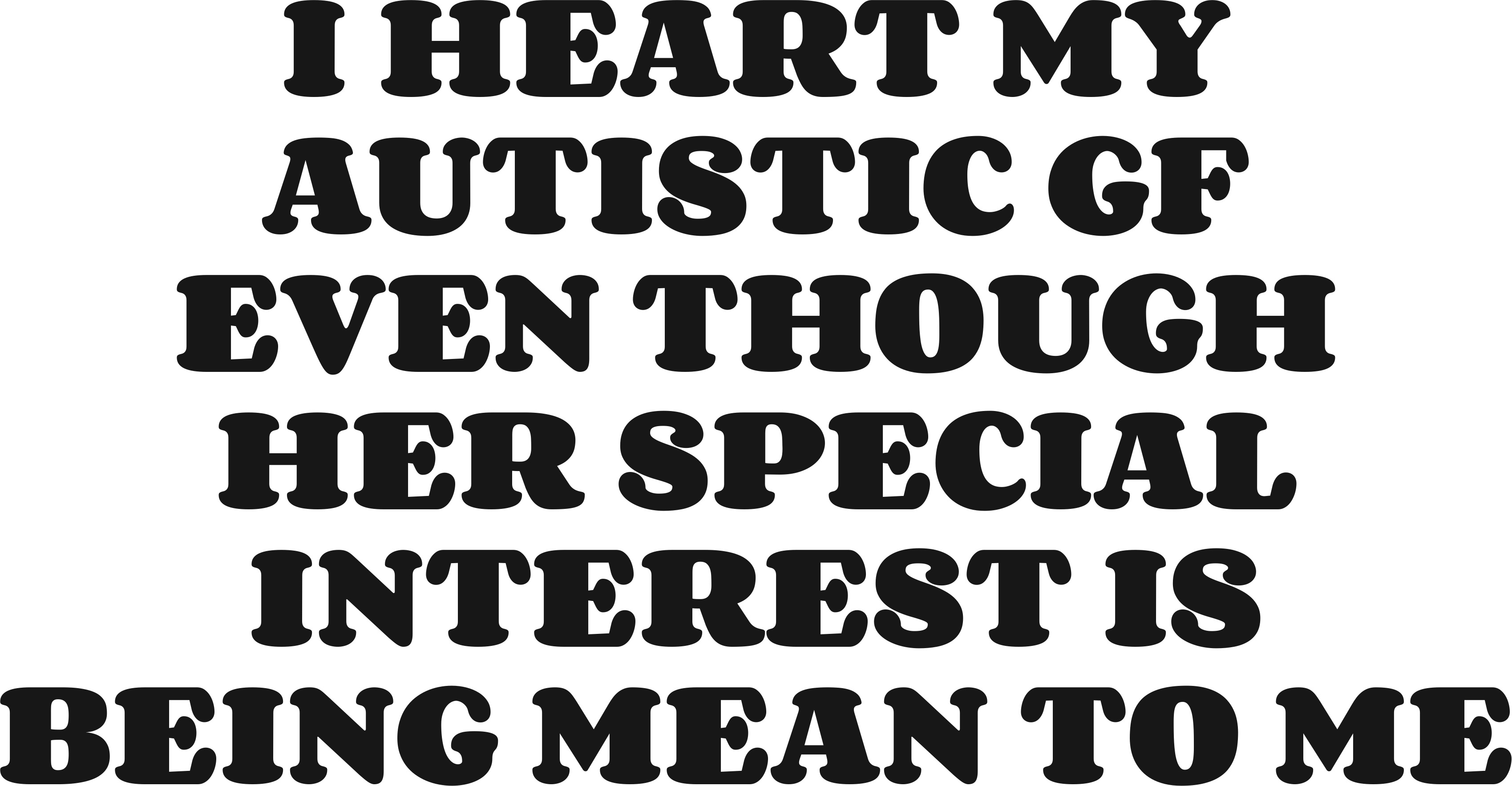 I HEART MY AUTISTIC GF EVEN THOUGH HER SPECIAL INTEREST IS BEING MEAN TO ME HOODIE