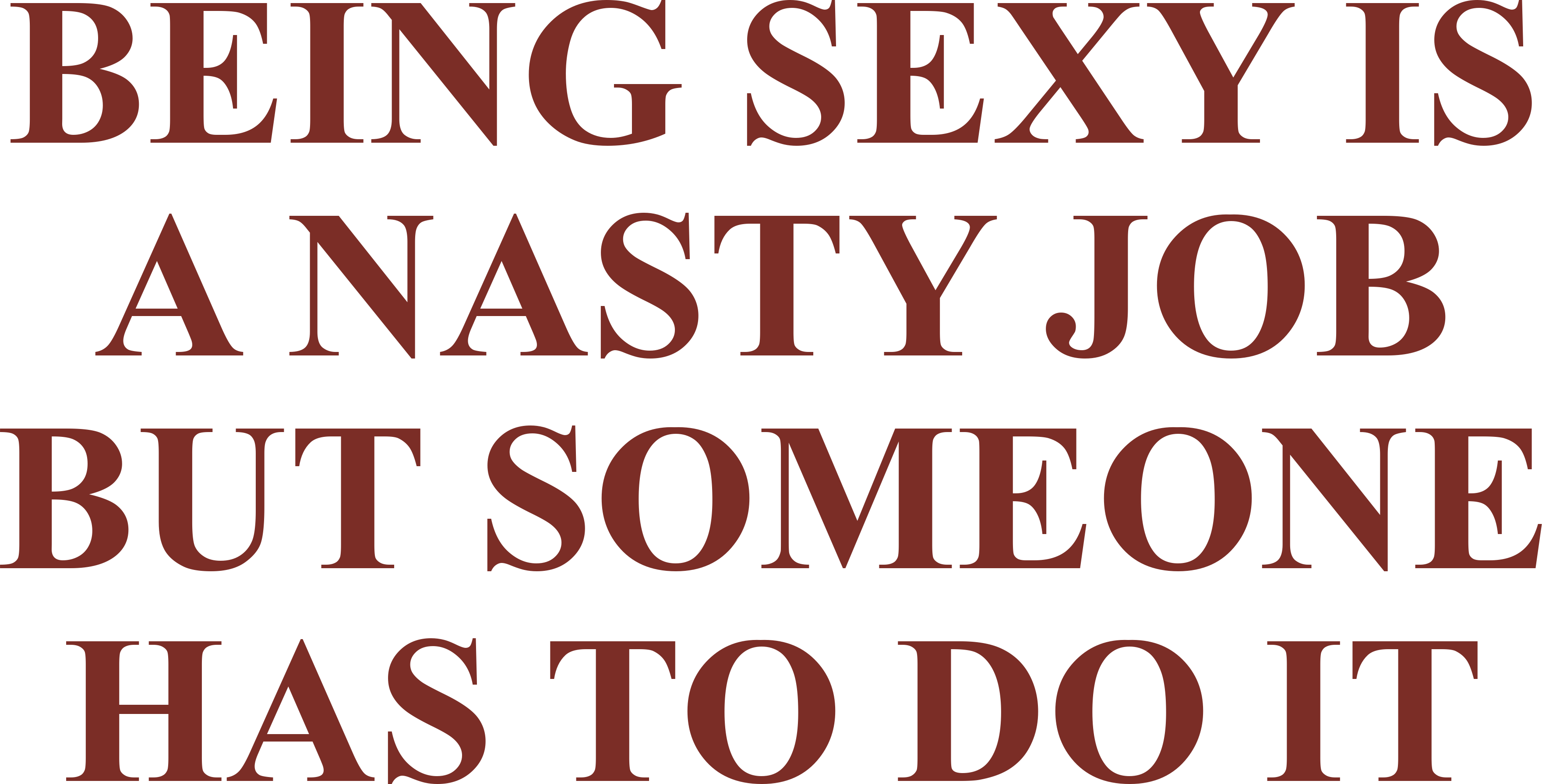 BEING SEXY IS A NASTY JOB BUT SOMEONE HAS TO DO IT HOODIE