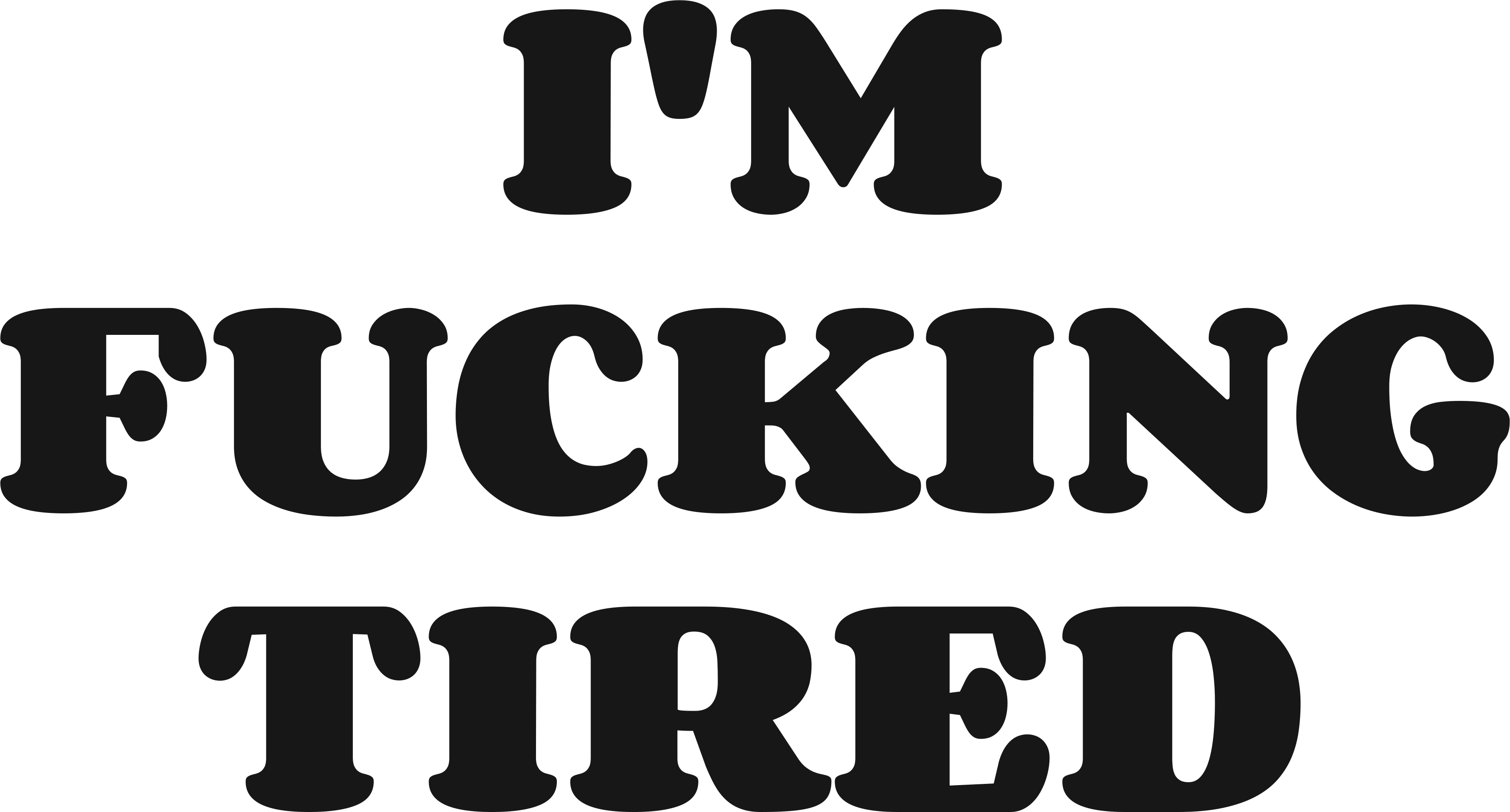 I'M FUCKING TIRED