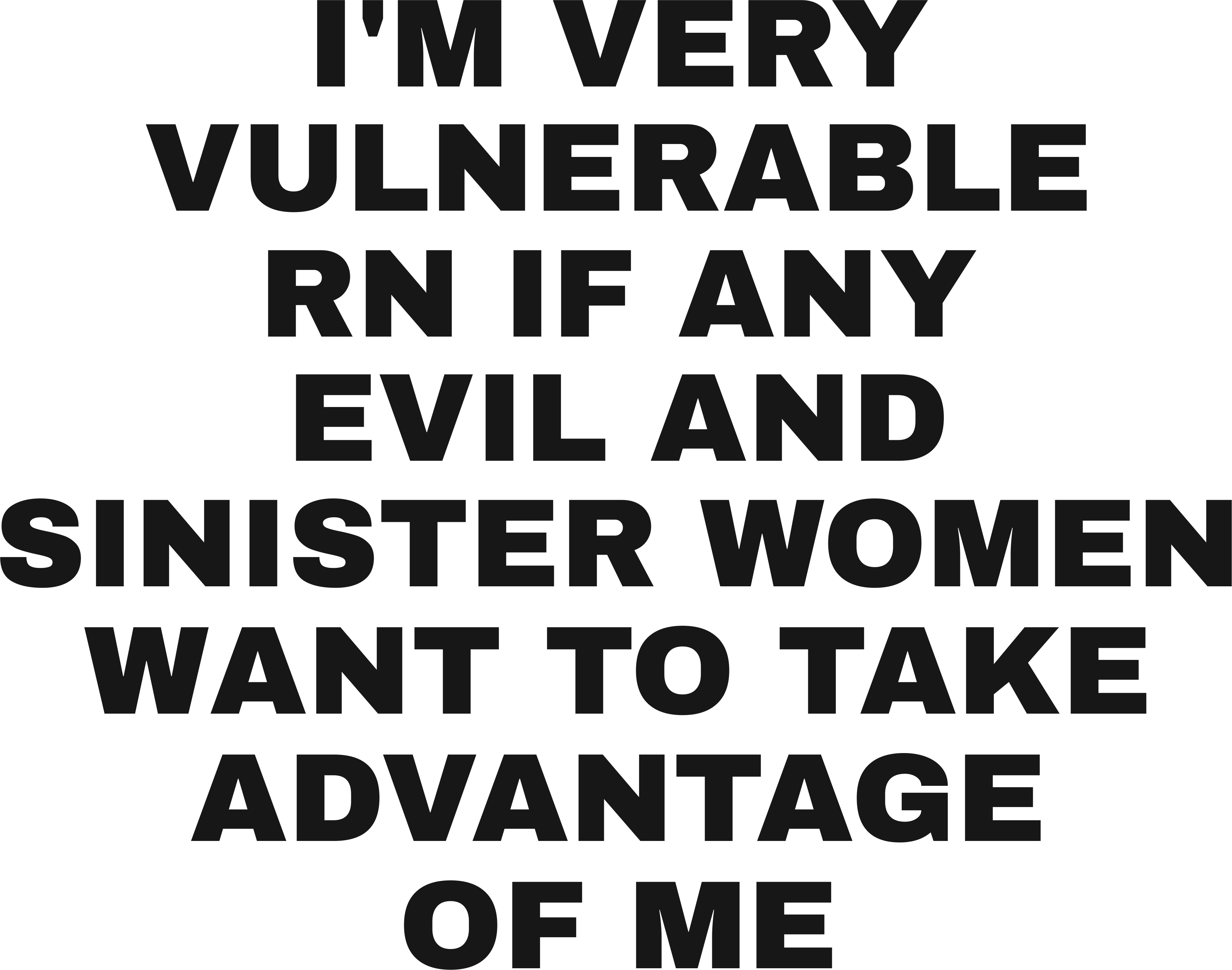 I'M VERY VULNERABLE RN IF ANY EVIL AND SINISTER WOMEN WANT TO TAKE ADVANTAGE OF ME HOODIE