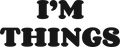 I’M THINGS HOODIE