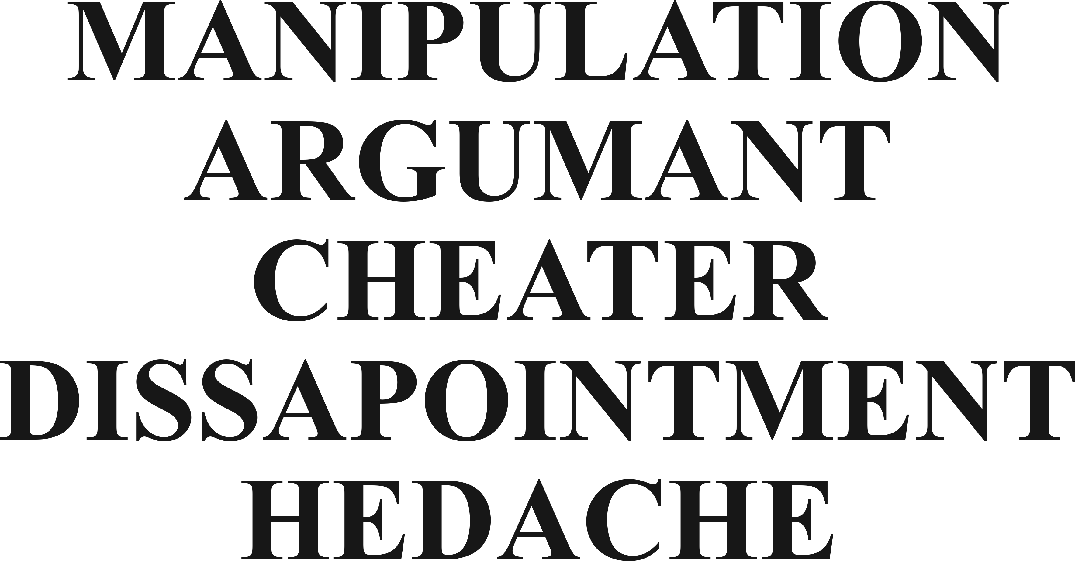 MANIPULATION ARGUMANT CHEATER DISSAPOINTMENT HEDACHE