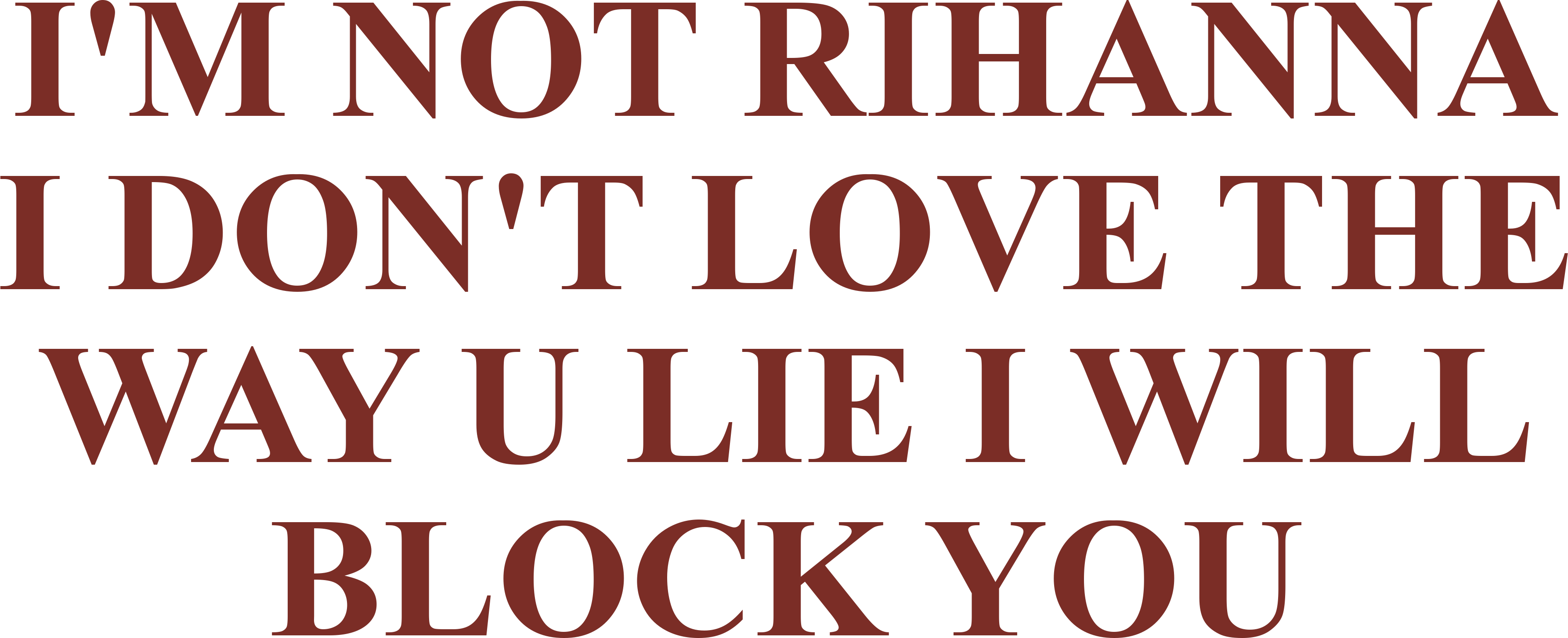 I'M NOT RIHANNA I DON'T LOVE THE WAY U LIE I WILL BLOCK YOU