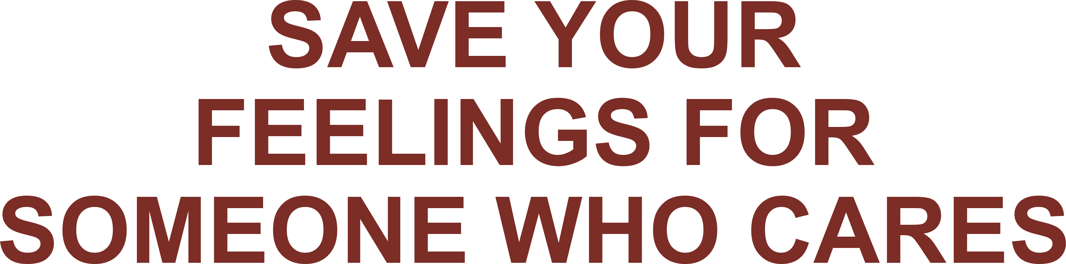 SAVE YOUR FEELINGS FOR SOMEONE WHO CARES