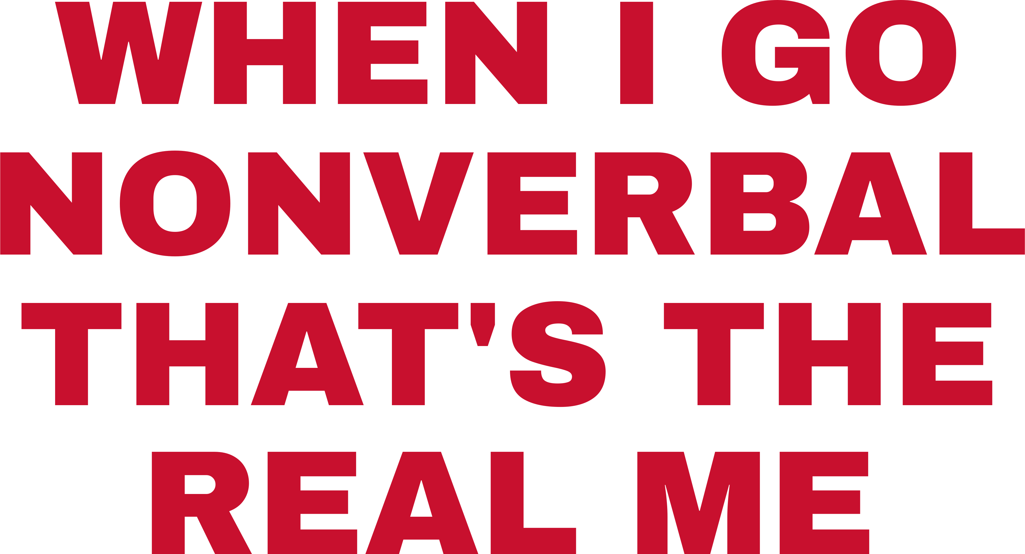 WHEN I GO NONVERBAL THAT'S THE REAL ME