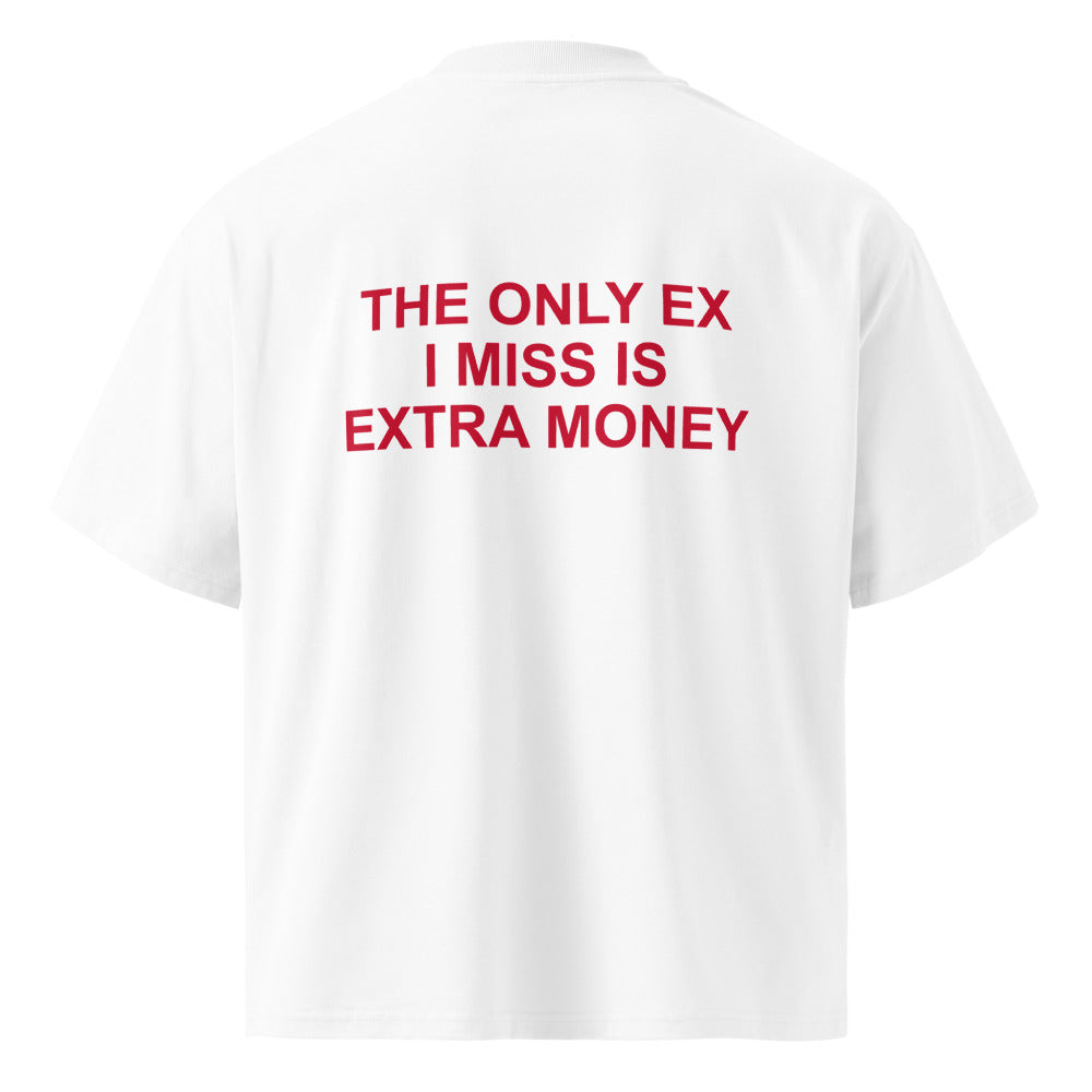 THE ONLY EX I MISS IS EXTRA MONEY