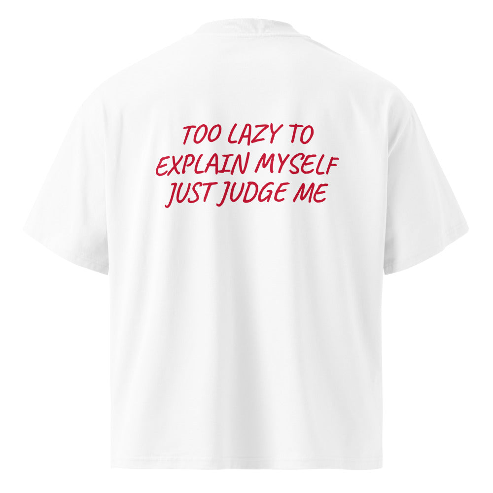 TOO LAZY TO EXPLAIN MYSELF JUST JUDGE ME