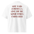 SHE SAID FORMULA ONE OR ME SOMETIMES I MISS HER