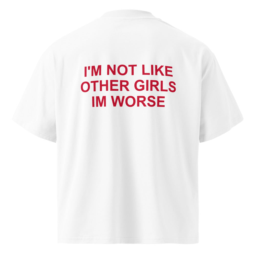 I'M NOT LIKE OTHER GIRLS IM WORSE