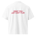 I WANT YOU I JUST CAN’T FLIRT