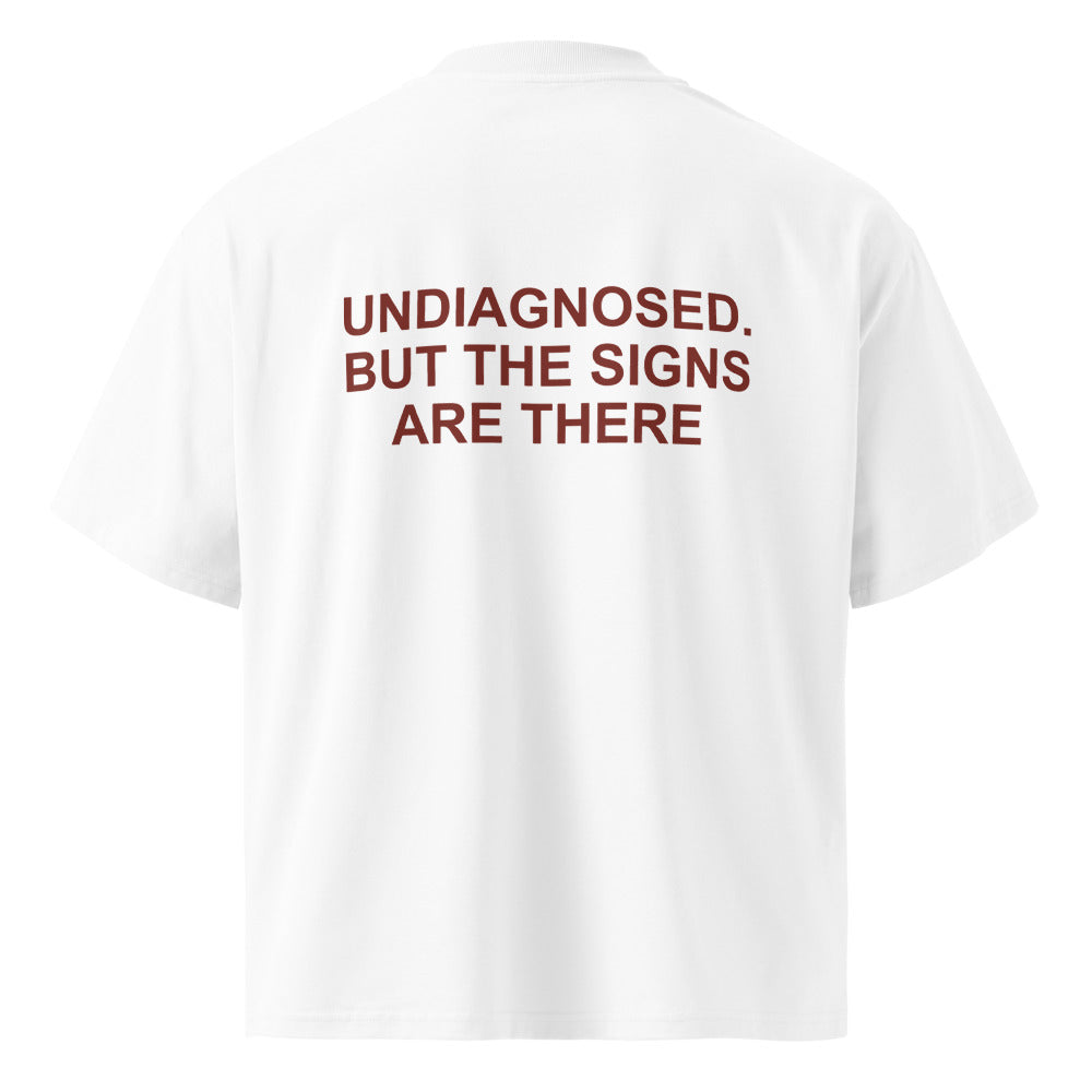 UNDIAGNOSED. BUT THE SIGNS ARE THERE