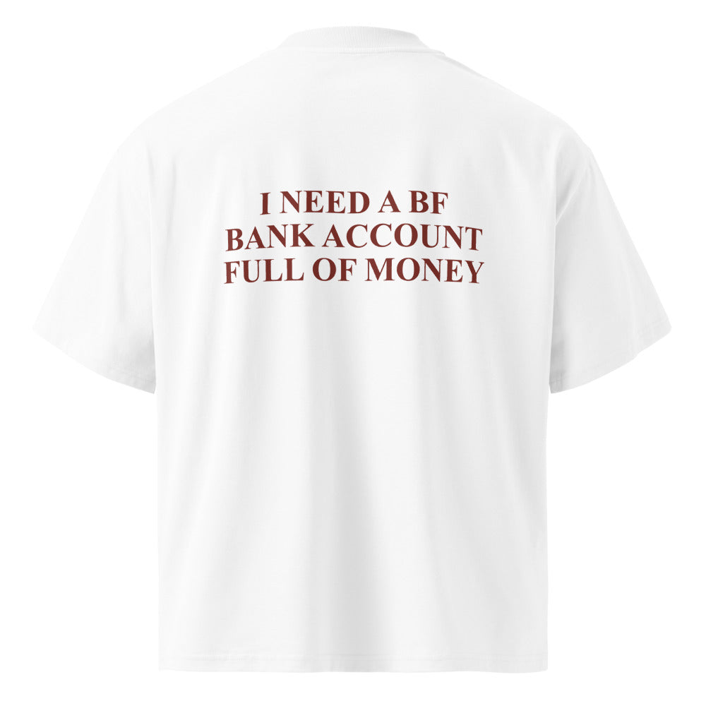 I NEED A BF BANK ACCOUNT FULL OF MONEY