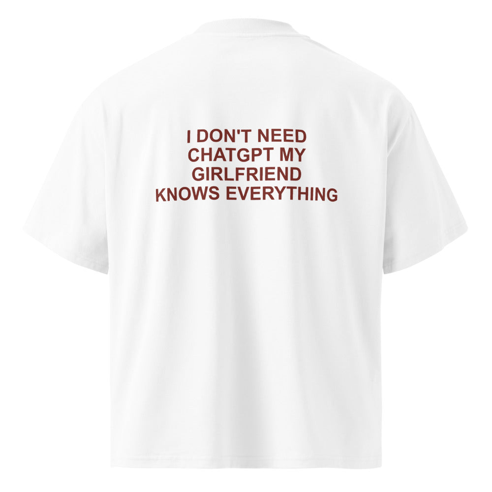I DON'T NEED CHATGPT MY GIRLFRIEND KNOWS EVERYTHING