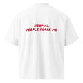 NORMAL PEOPLE SCARE ME