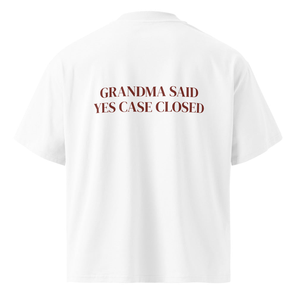 GRANDMA SAID YES CASE CLOSED