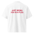 JUST BEING YOU IS A FLEX