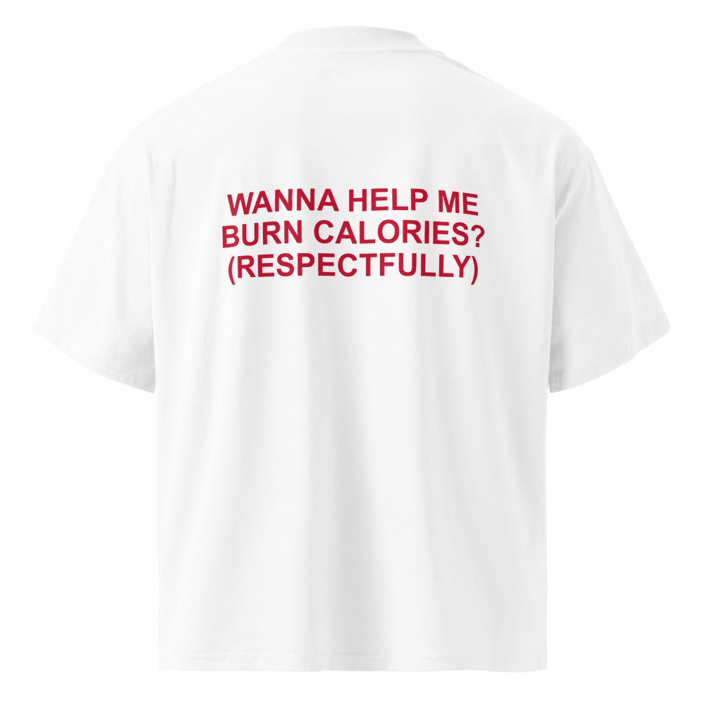 WANNA HELP ME BURN CALORIES? (RESPECTFULLY)