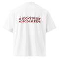 IF I DON'T SLEEP NOBODY SLEEPS
