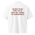 I'M NOT IN MY 30'S. I'M 18 WITH 10+ YEARS OF EXPERIENCE