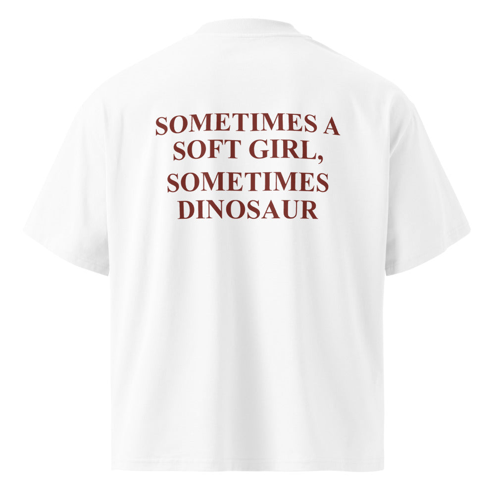 SOMETIMES A SOFT GIRL, SOMETIMES DINOSAUR