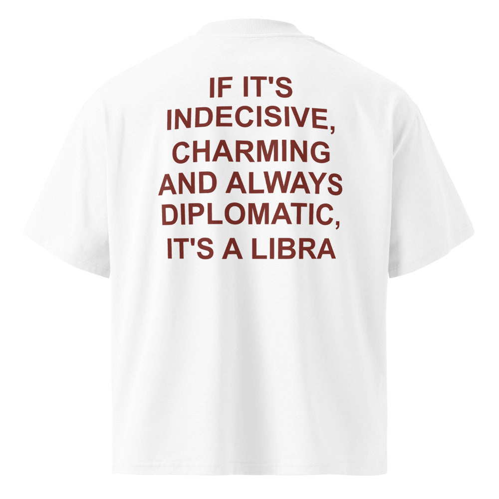 IF IT'S INDECISIVE, CHARMING AND ALWAYS DIPLOMATIC, IT'S A LIBRA