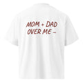 MOM + DAD OVER ME —