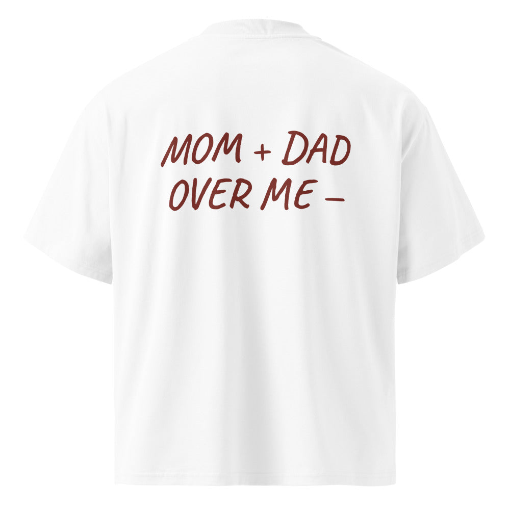 MOM + DAD OVER ME —