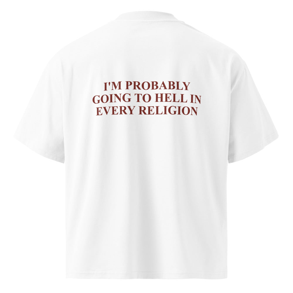 I'M PROBABLY GOING TO HELL IN EVERY RELIGION