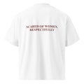 SCARED OF WOMEN. RESPECTFULLY