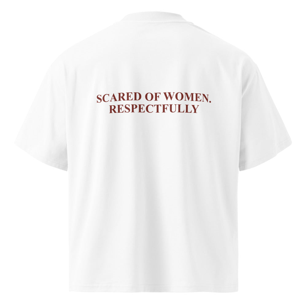 SCARED OF WOMEN. RESPECTFULLY