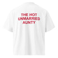 THE HOT UNMARRIED AUNTY oversized t-shirt – white back view | So True
