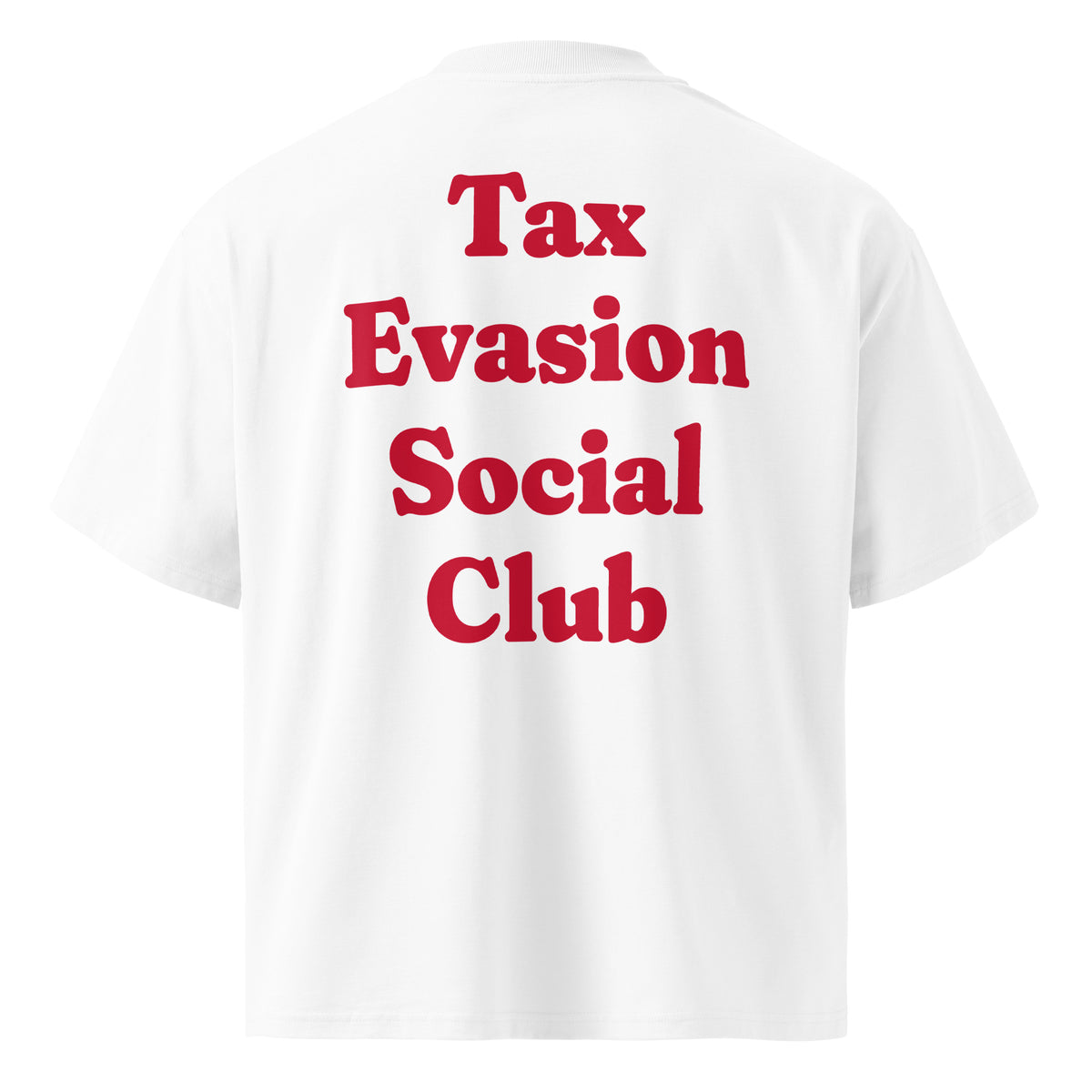 TAX EVASION SOCIAL CLUB oversized t-shirt – white back view | So True