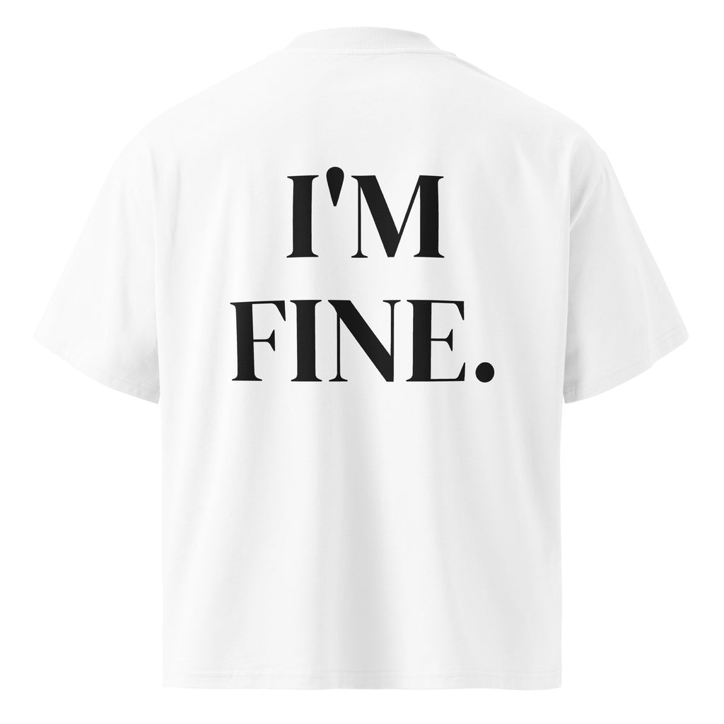I'M FINE oversized t-shirt – white back view | So True