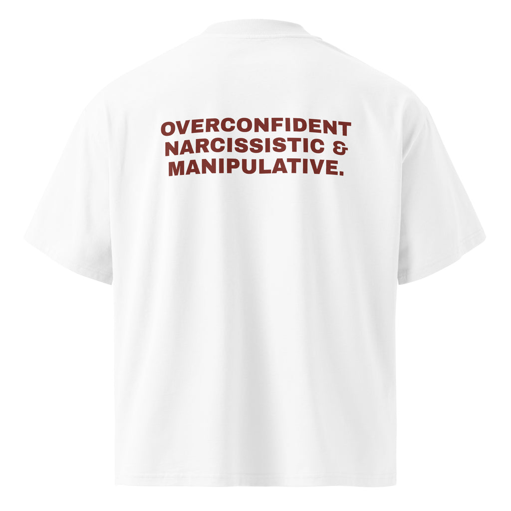 OVERCONFIDENT NARCISSISTIC & MANIPULATIVE oversized t-shirt – white back view | So True