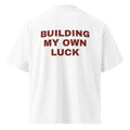BUILDING MY OWN LUCK oversized t-shirt – white back view | So True