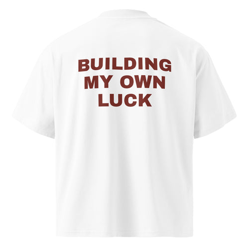 BUILDING MY OWN LUCK oversized t-shirt – white back view | So True