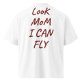 LOOK MOM I CAN FLY oversized t-shirt – white back view | So True