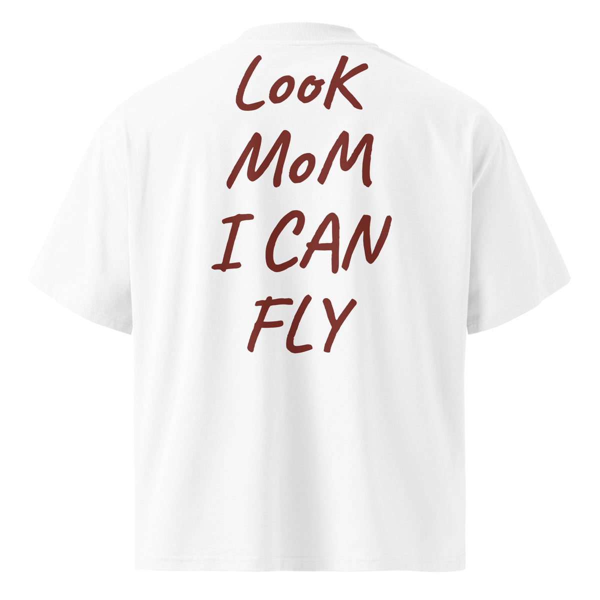 LOOK MOM I CAN FLY oversized t-shirt – white back view | So True