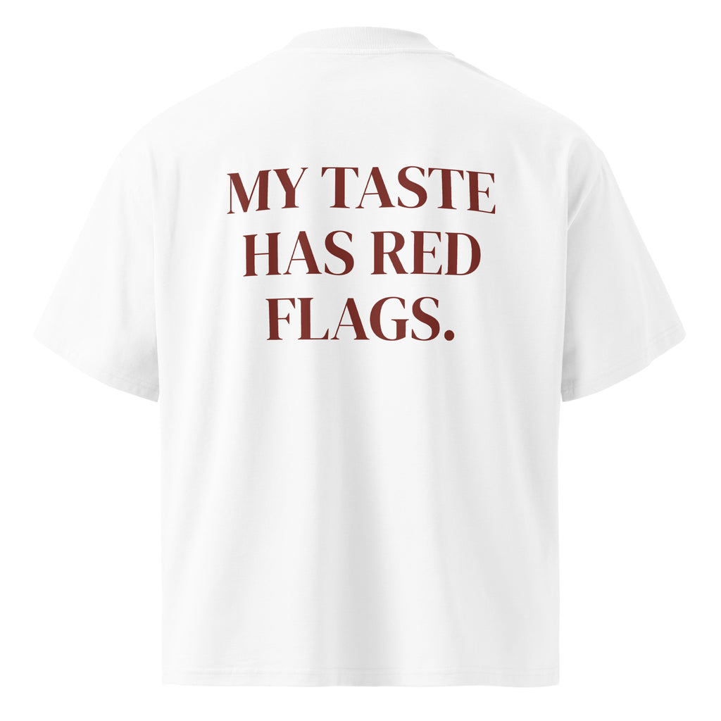 MY TASTE HAS RED FLAGS oversized t-shirt – white back view | So True