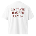 MY TASTE HAS RED FLAGS oversized t-shirt – white back view | So True