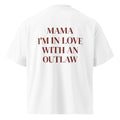 MAMA I'M IN LOVE WITH AN OUTLAW oversized t-shirt – white back view | So True