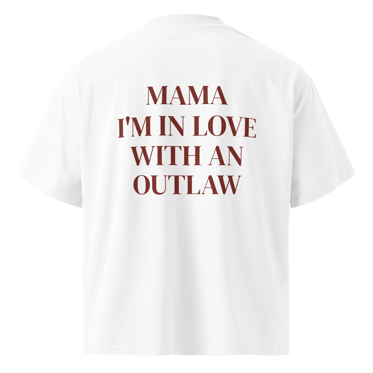 MAMA I'M IN LOVE WITH AN OUTLAW oversized t-shirt – white back view | So True