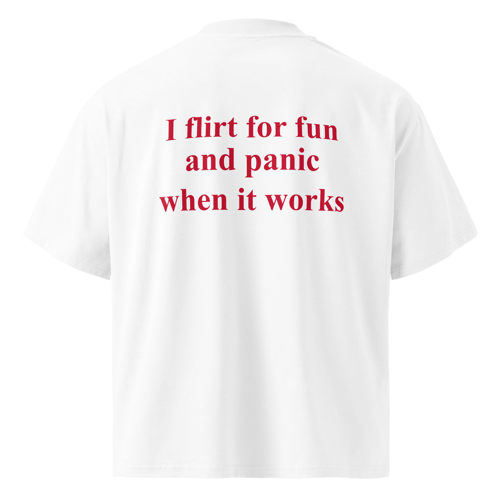 I FLIRT FOR FUN AND PANIC WHEN IT WORKS oversized t-shirt – white back view | So True