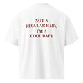 NOT A REGULAR BABY, I'M A COOL BABY oversized t-shirt – white back view | So True