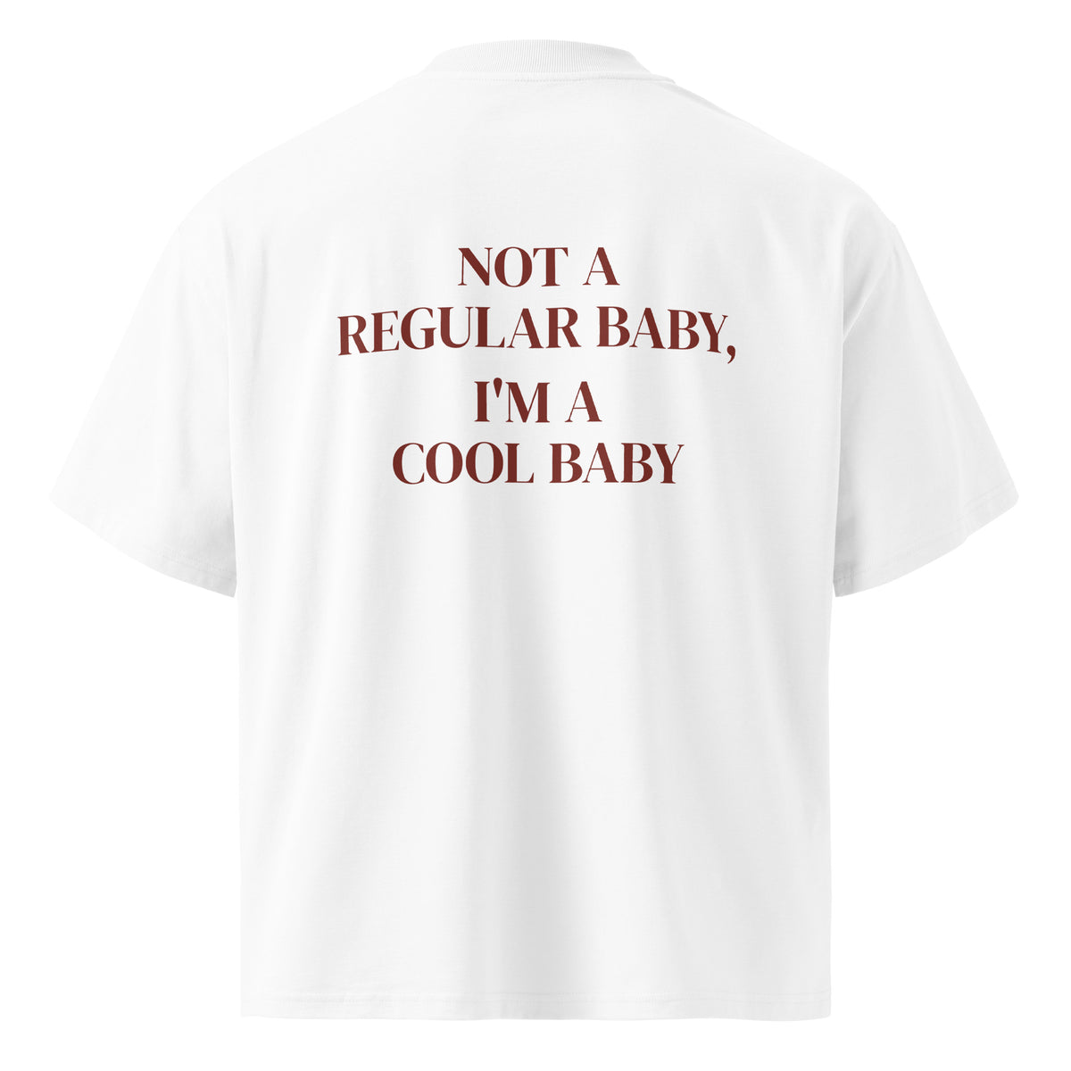NOT A REGULAR BABY, I'M A COOL BABY oversized t-shirt – white back view | So True