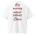 BIG MONEY NEVER COMES CLEAN oversized t-shirt – white back view | So True