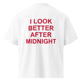 I LOOK BETTER AFTER MIDNIGHT oversized t-shirt – white back view | So True