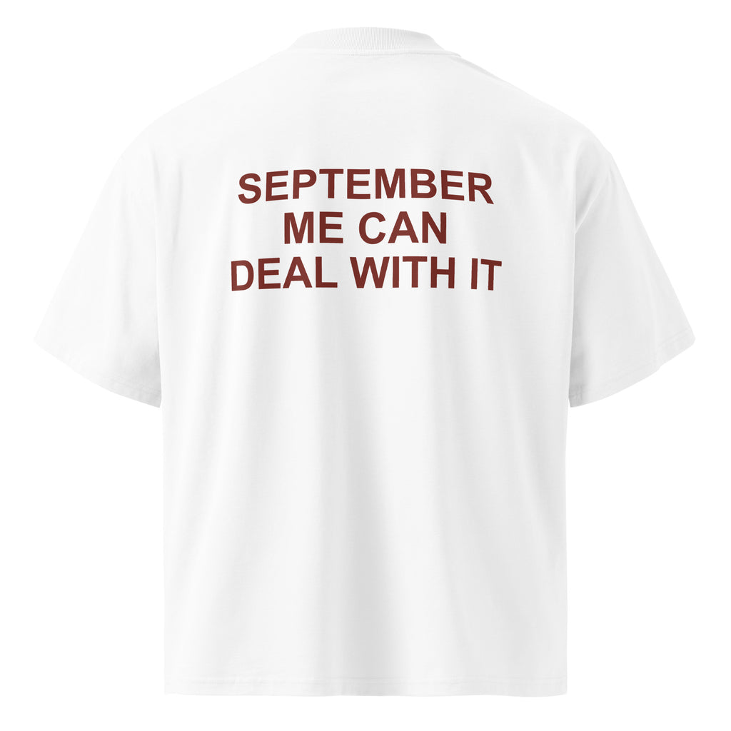SEPTEMBER ME CAN DEAL WITH IT oversized t-shirt – white back view | So True